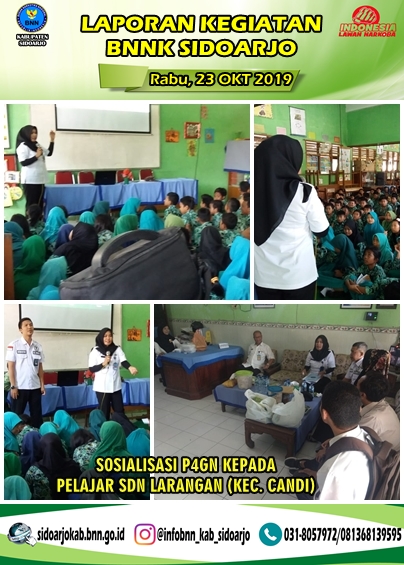 SOSIALISASI BAHAYA NARKOBA BAGI PELAJAR DI SDN LARANGAN KEC. CANDI KABUPATEN SIDOARJO SOSIALISASI BAHAYA NARKOBA BAGI PELAJAR DI SDN LARANGAN KEC. CANDI KABUPATEN SIDOARJO